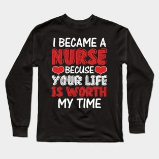 I became a nurse Long Sleeve T-Shirt